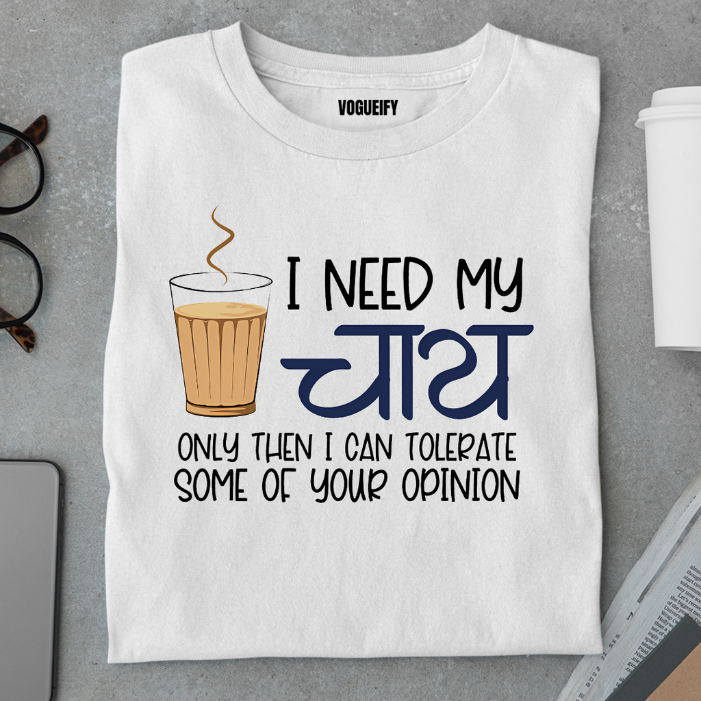 I Need My Chai Tee