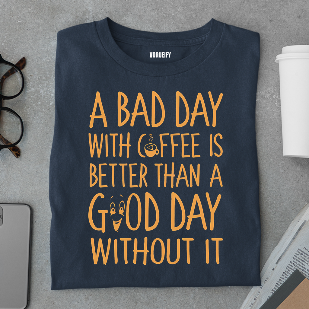 A Bad Day Coffee Tee