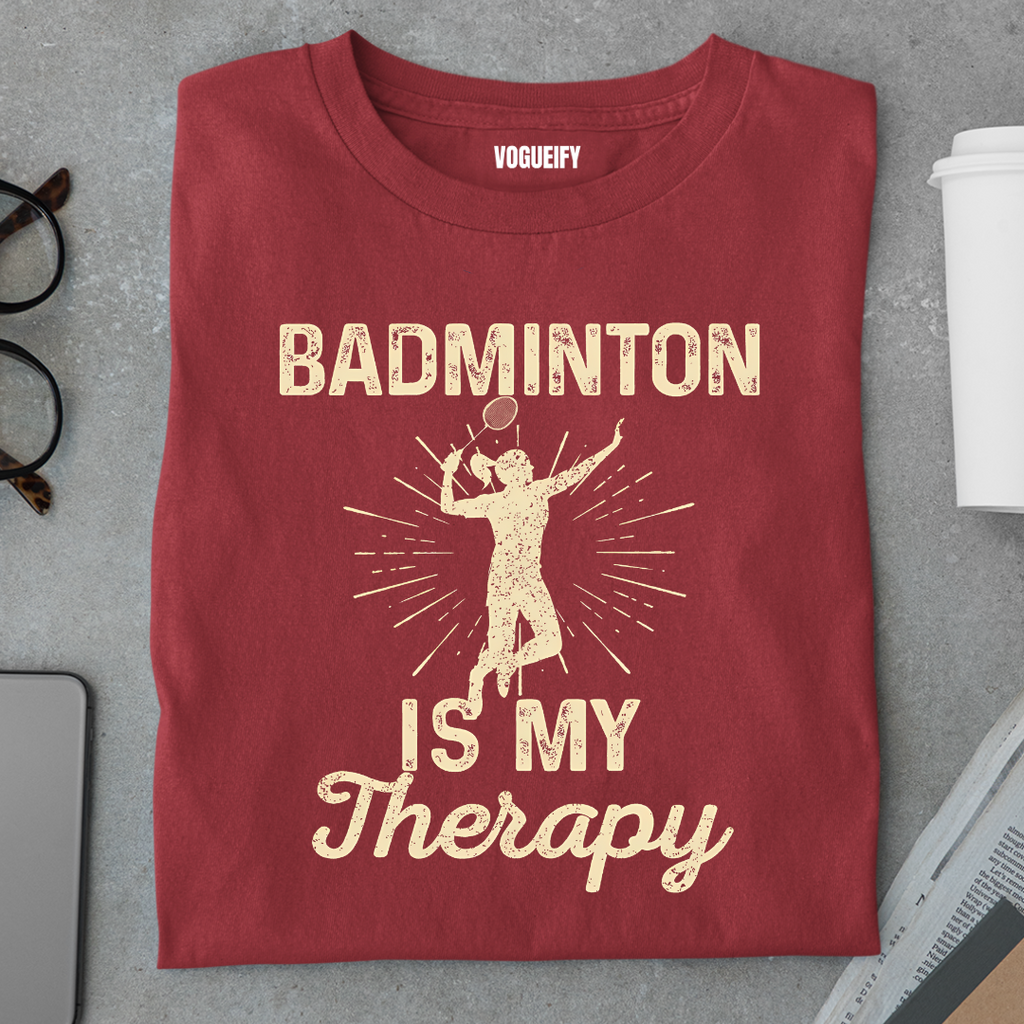 Badminton is My Therapy Tee