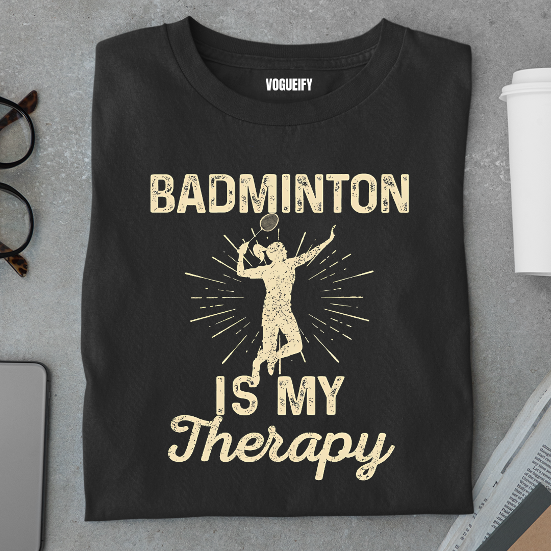Badminton is My Therapy Tee