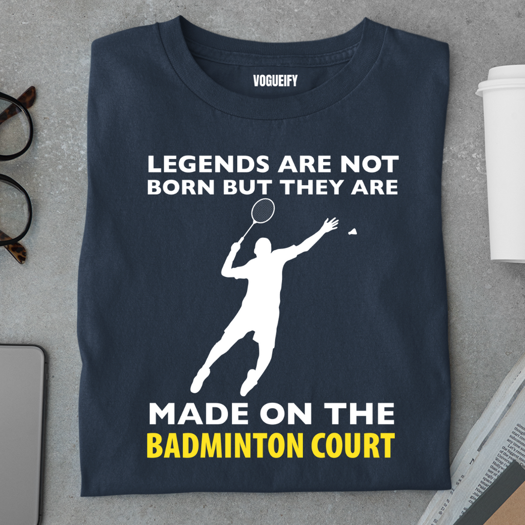 Legends are Made on the Badminton Court Tee