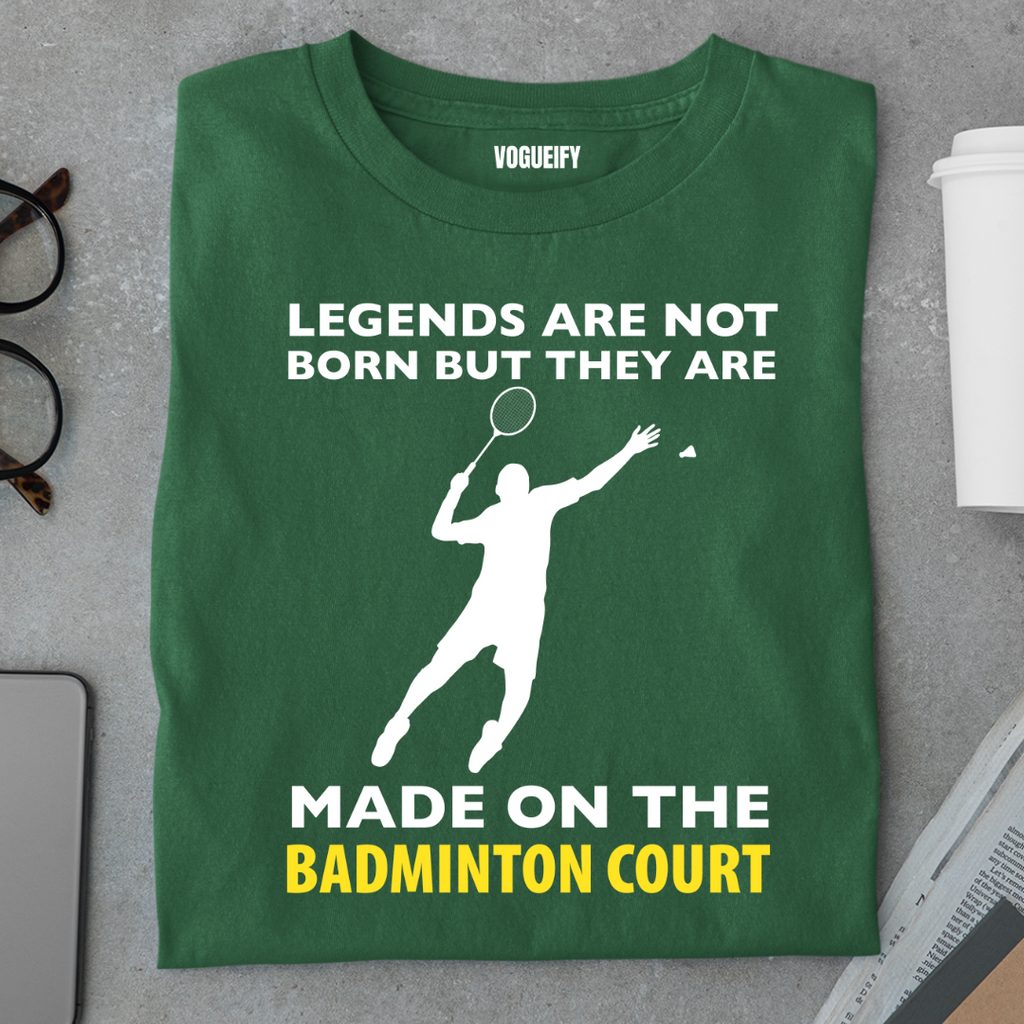 Legends are Made on the Badminton Court Tee
