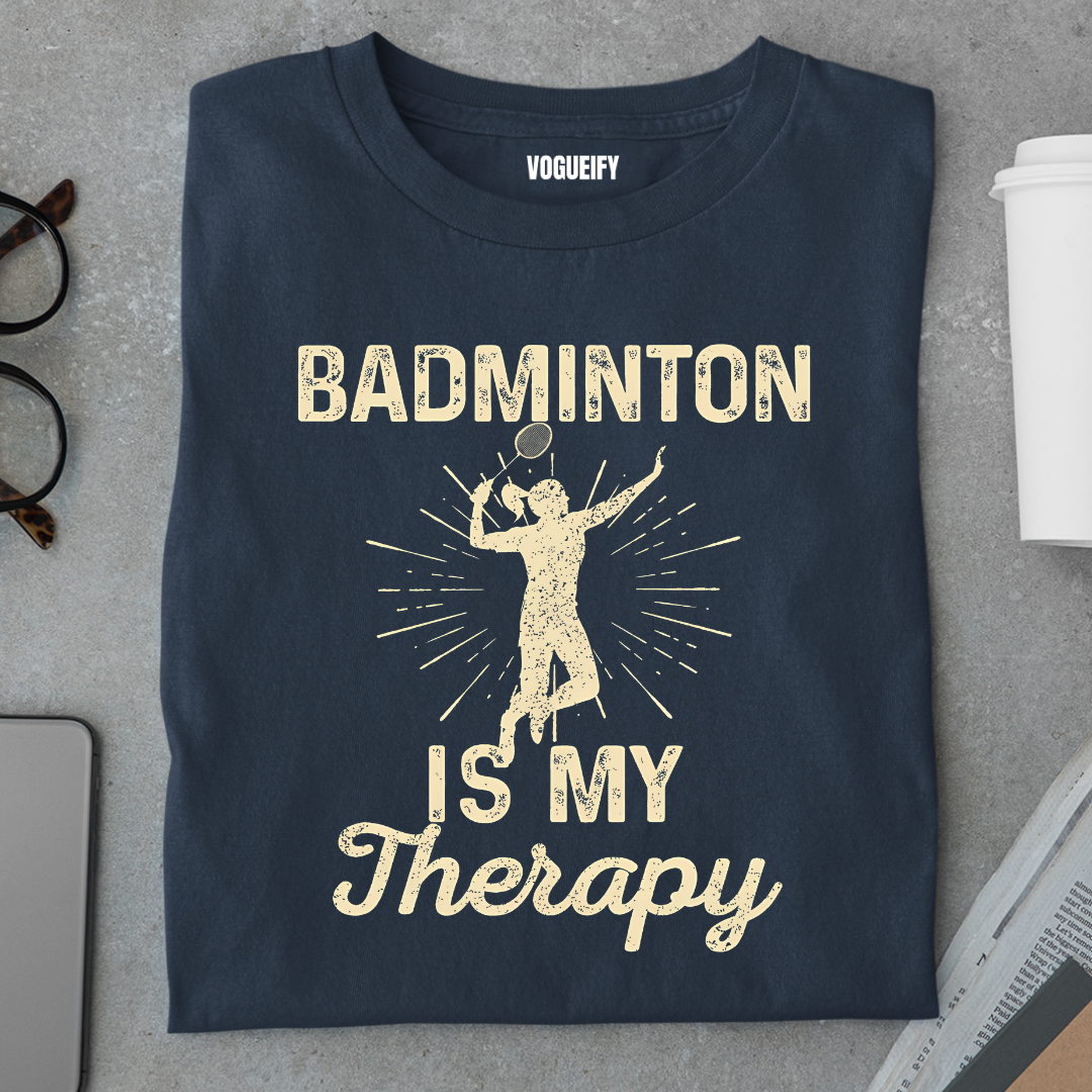 Badminton is My Therapy Tee