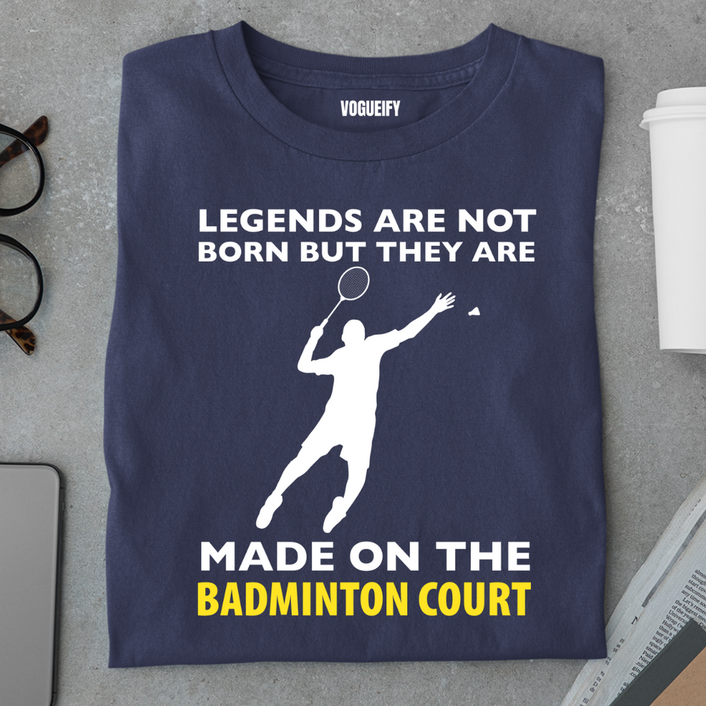 Legends are Made on the Badminton Court Tee
