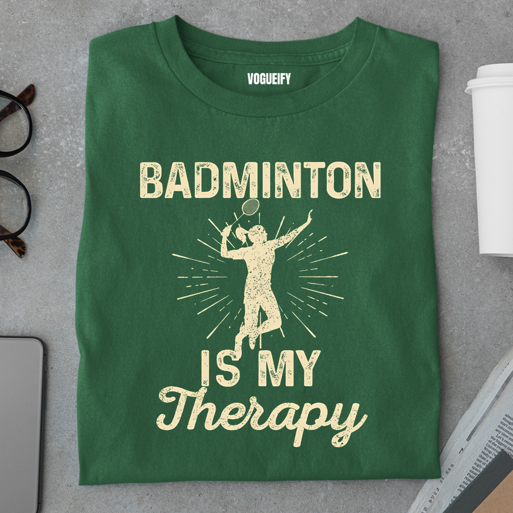Badminton is My Therapy Tee