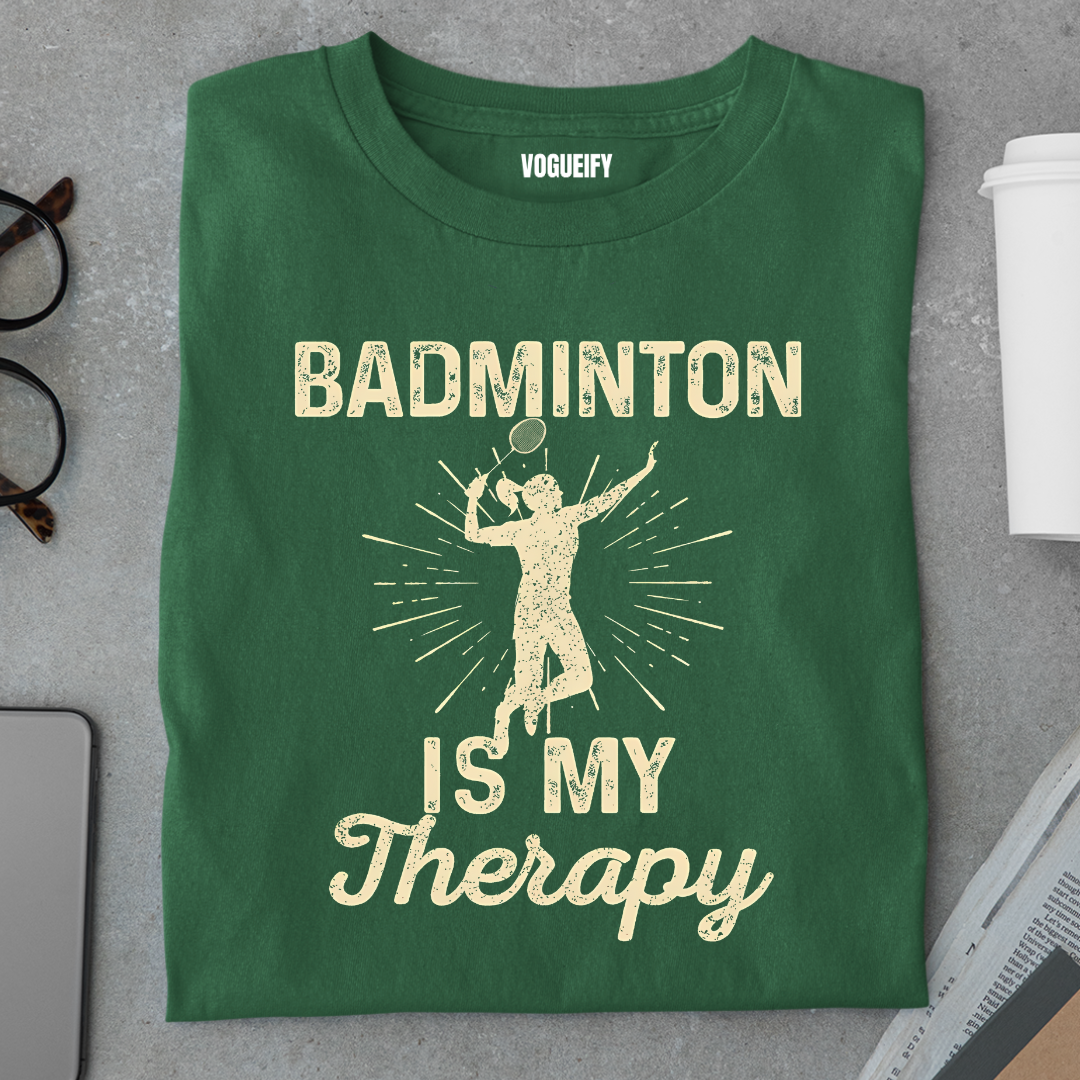 Badminton is My Therapy Tee