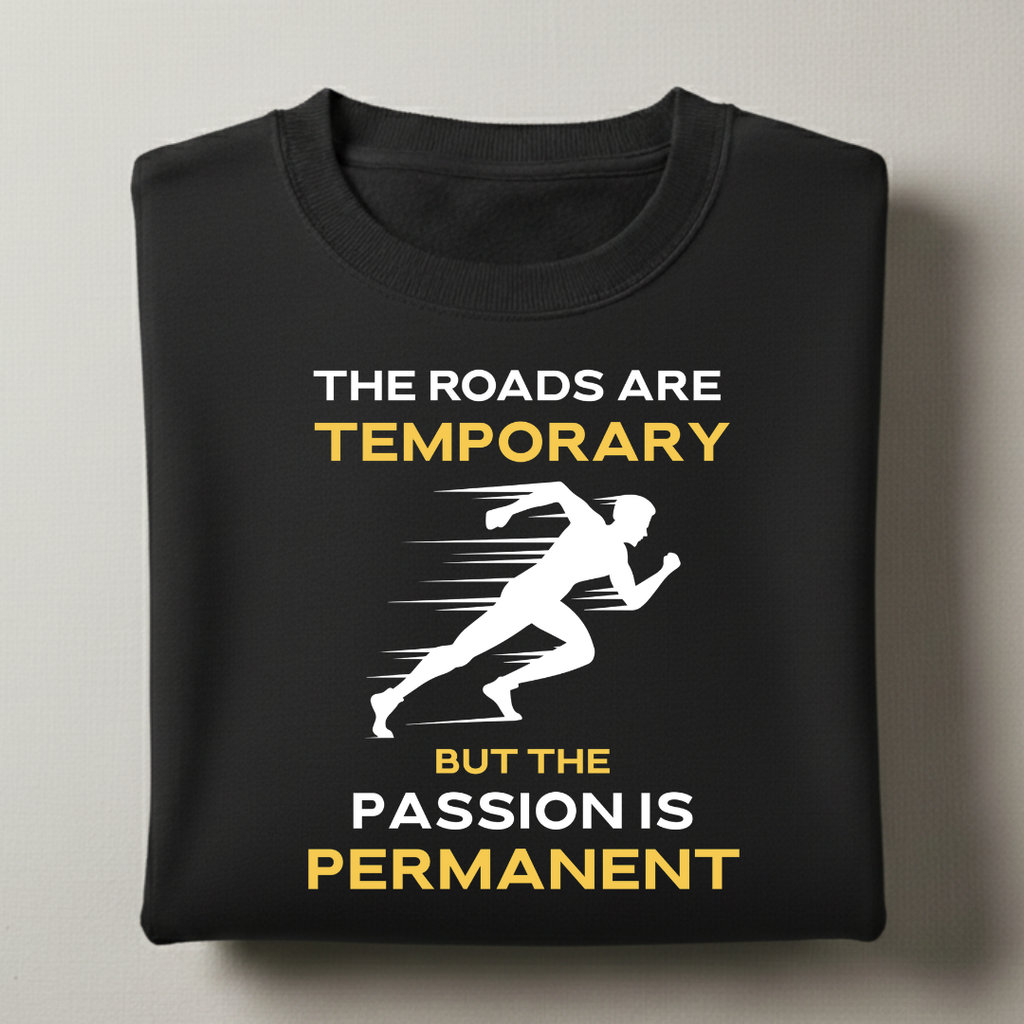 Roads are Temporary Sweatshirt