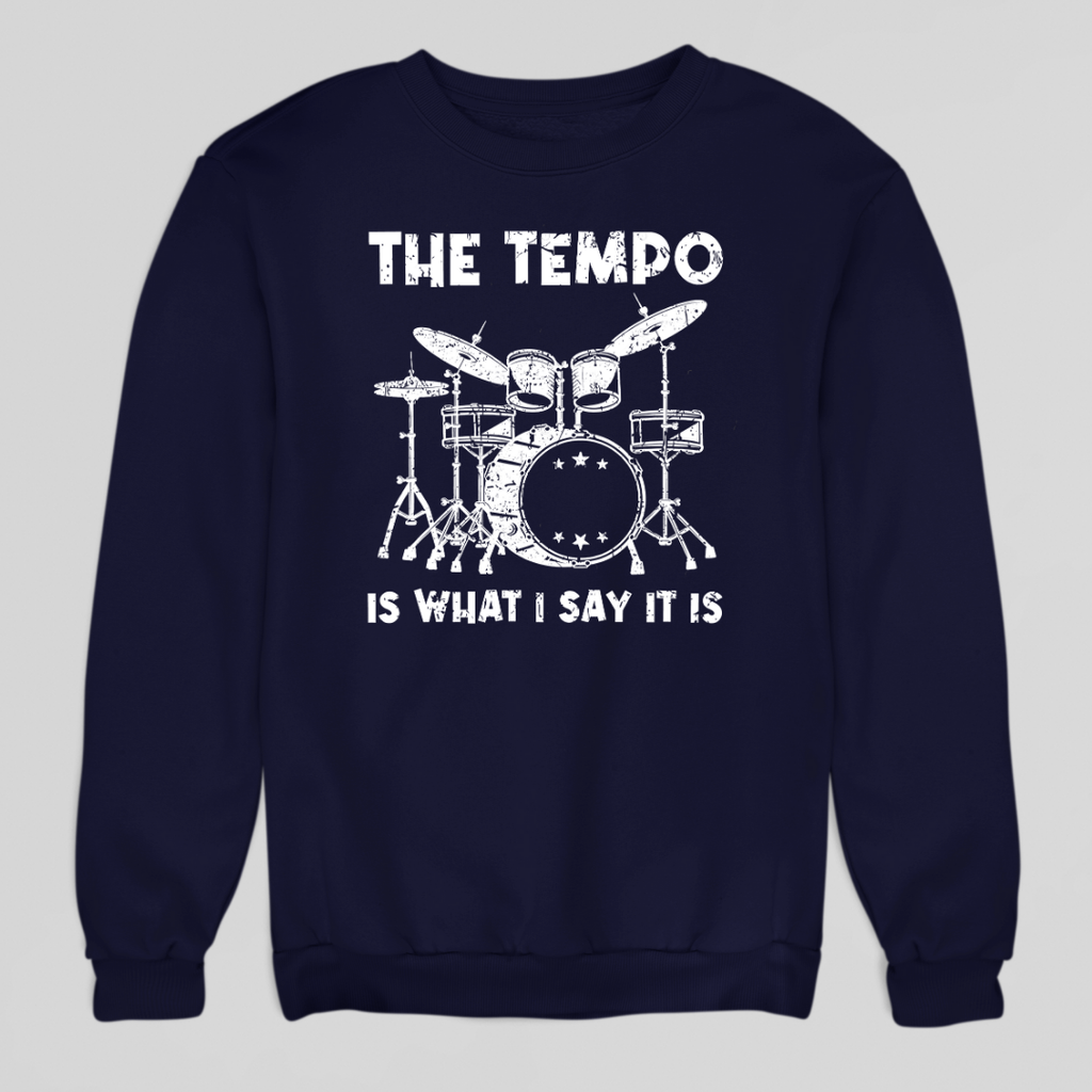 Tempo is What I Say Sweatshirt