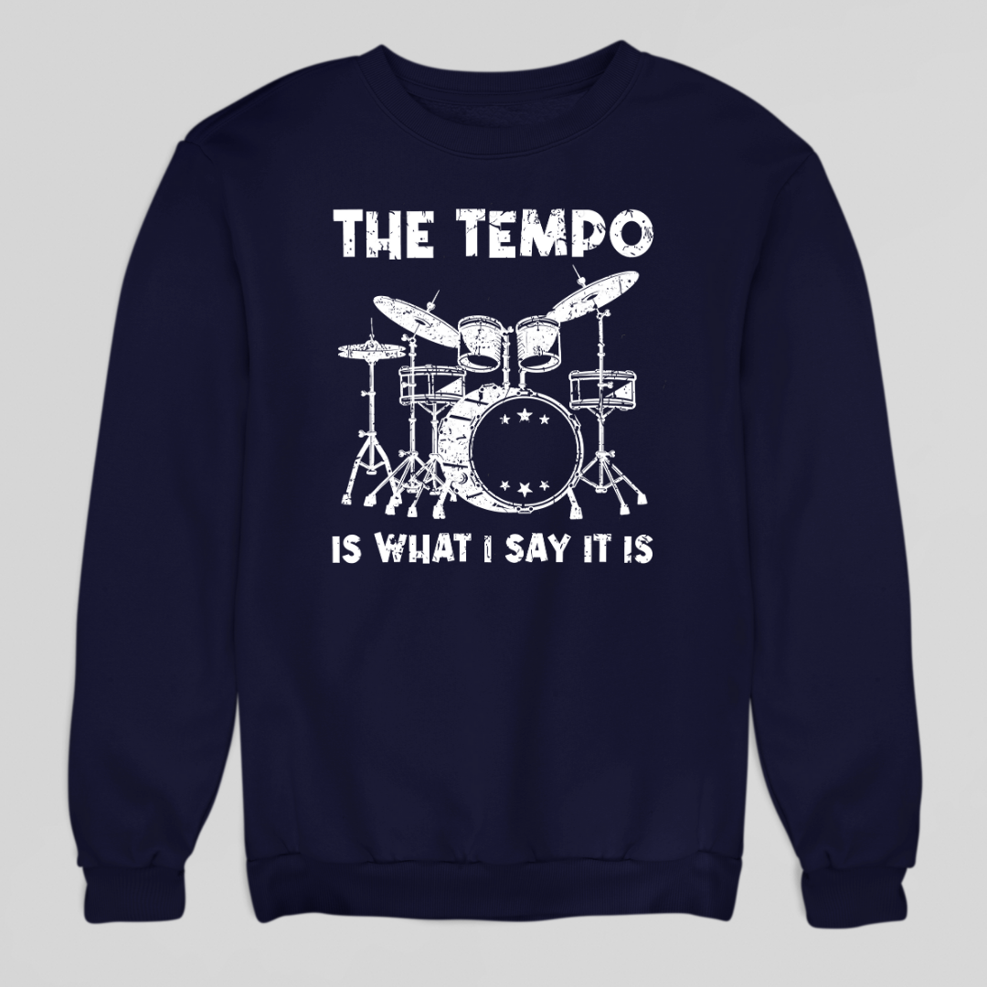 Tempo is What I Say Sweatshirt