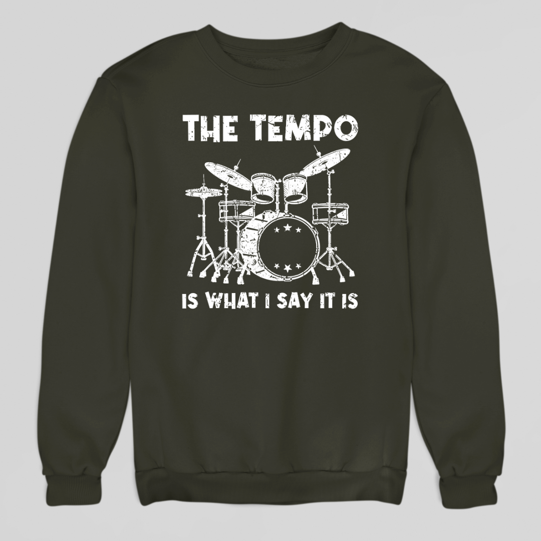 Tempo is What I Say Sweatshirt