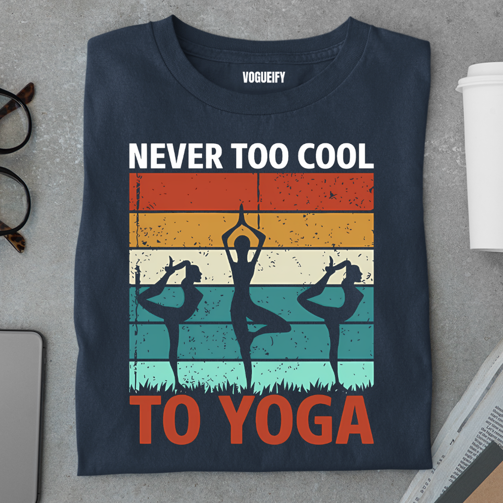 Never Too Cool To Yoga Tee