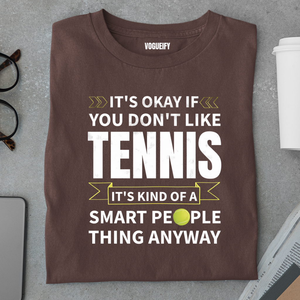 It's Okay If You Don't Like Tennis Regular Fit Unisex Tee