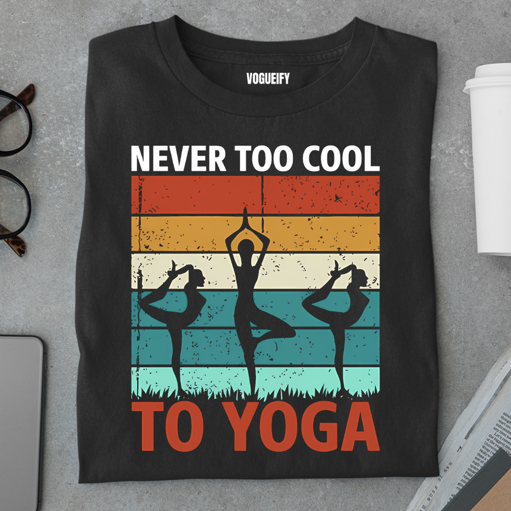 Never Too Cool To Yoga Tee