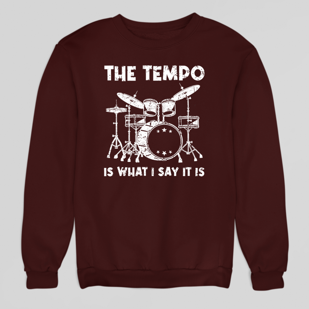 Tempo is What I Say Sweatshirt