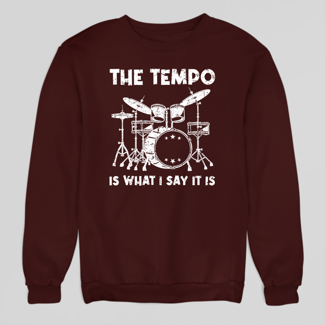 Tempo is What I Say Sweatshirt