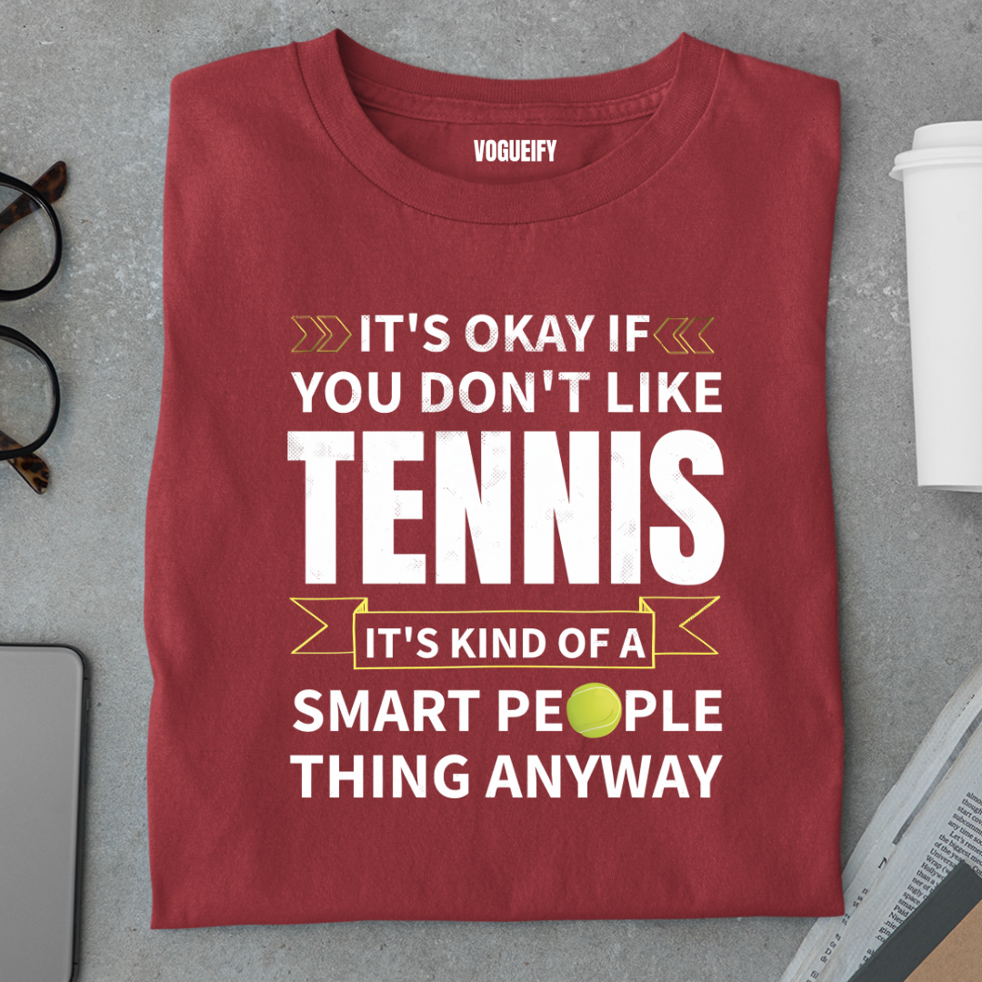 It's Okay If You Don't Like Tennis Regular Fit Unisex Tee