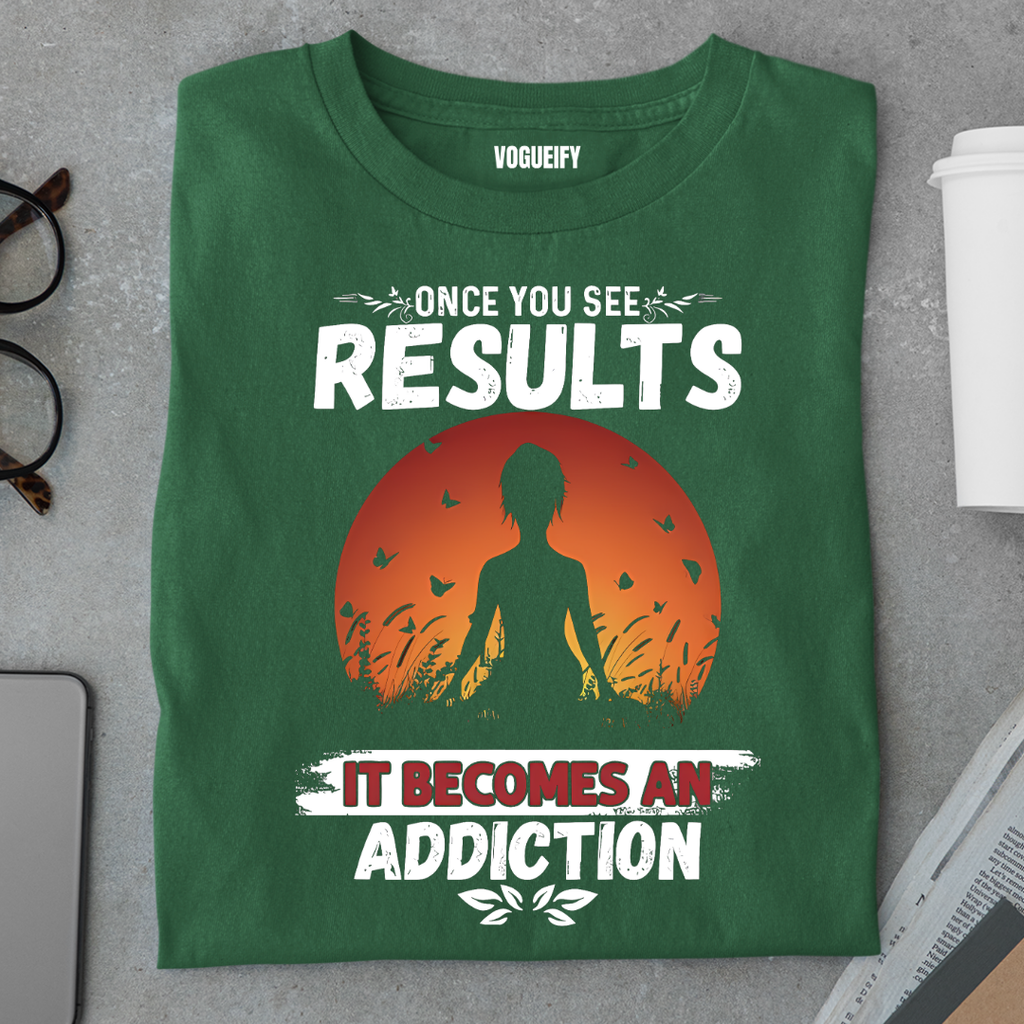It Becomes an Addiction Tee