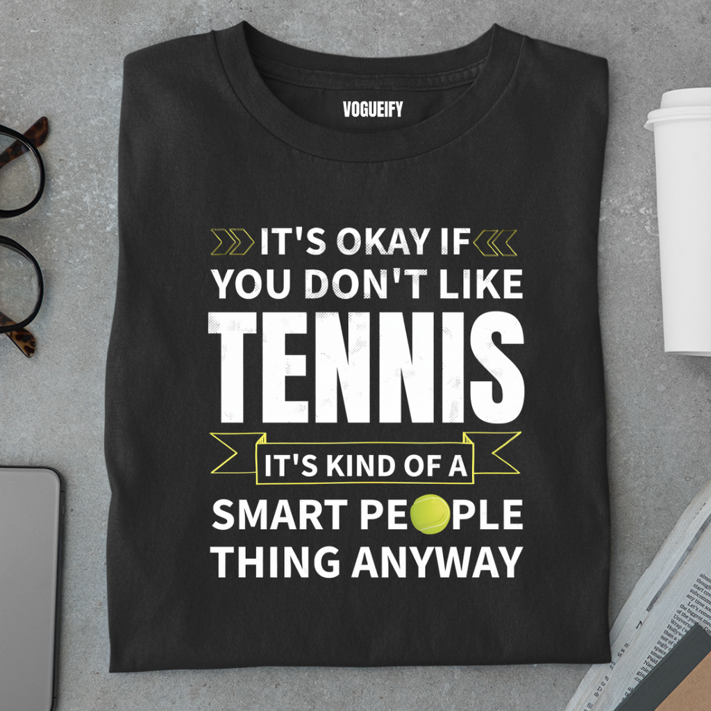 It's Okay If You Don't Like Tennis Regular Fit Unisex Tee