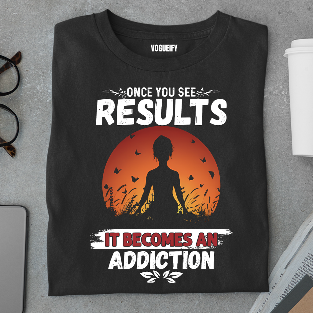 It Becomes an Addiction Tee
