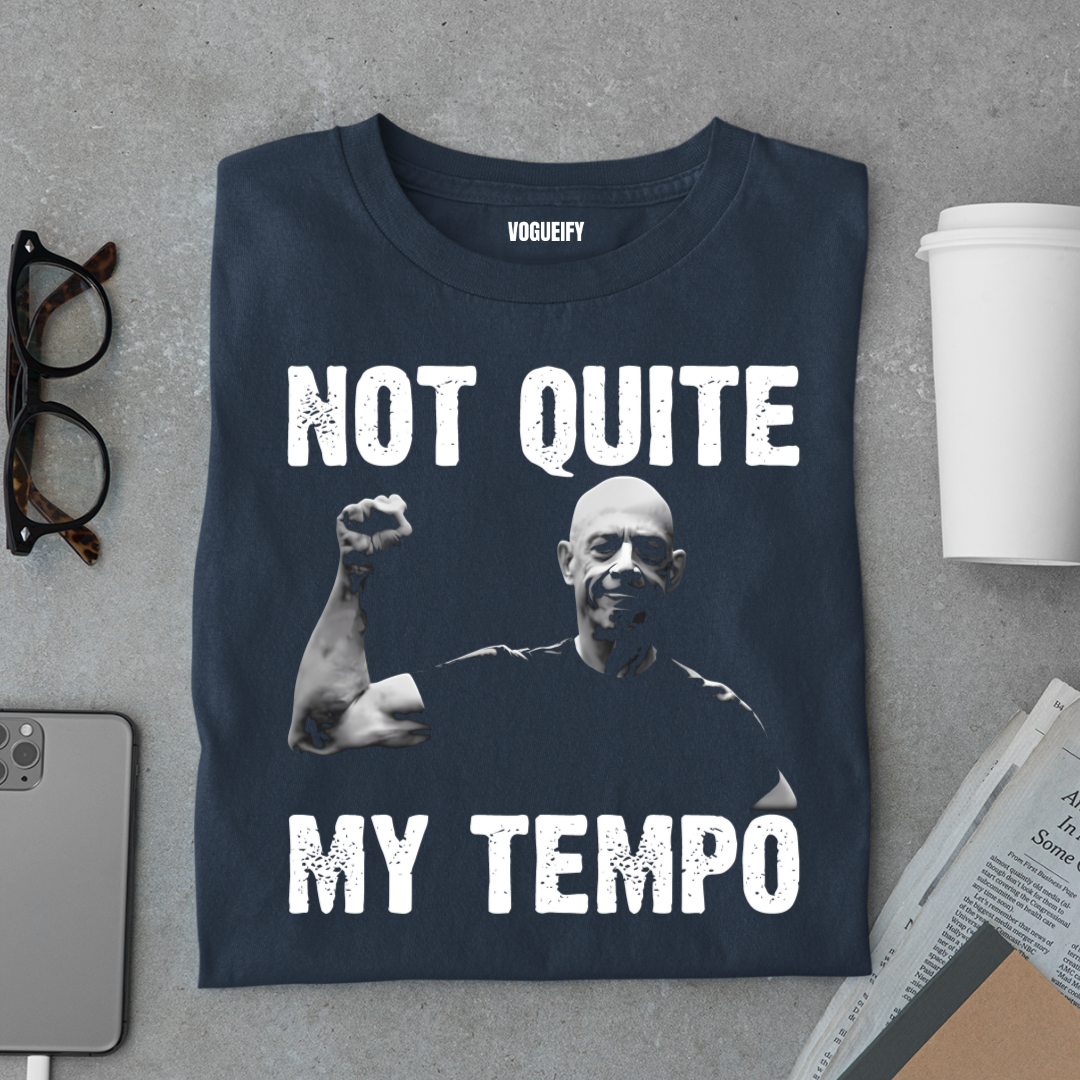 Not Quite My Tempo Tee