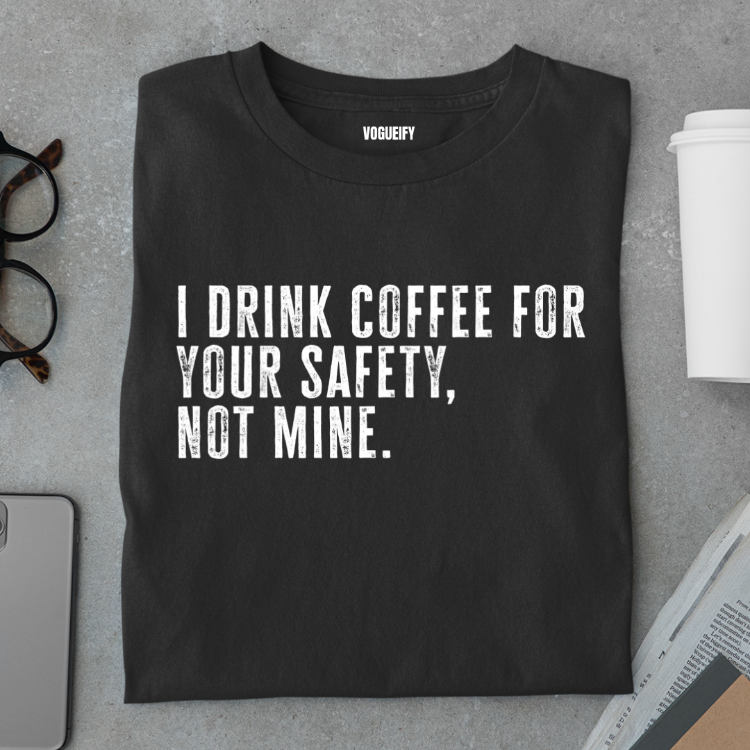 Drink Coffee For Safety Tee