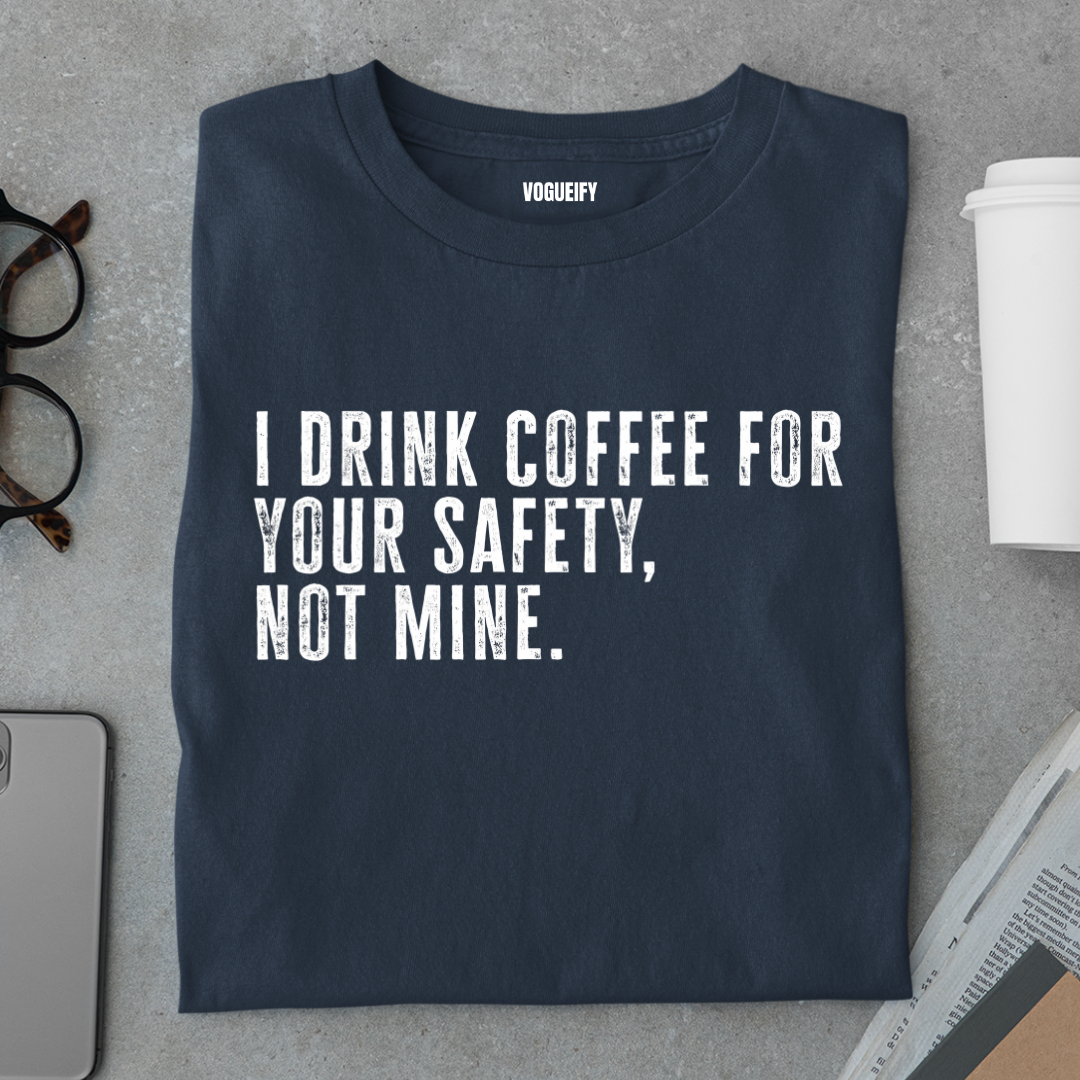 Drink Coffee For Safety Tee