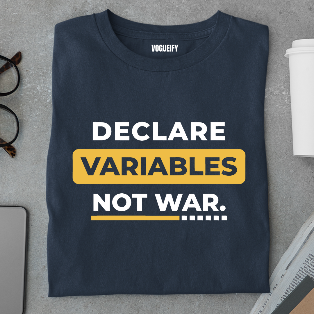 Declare Variables Not War Tee