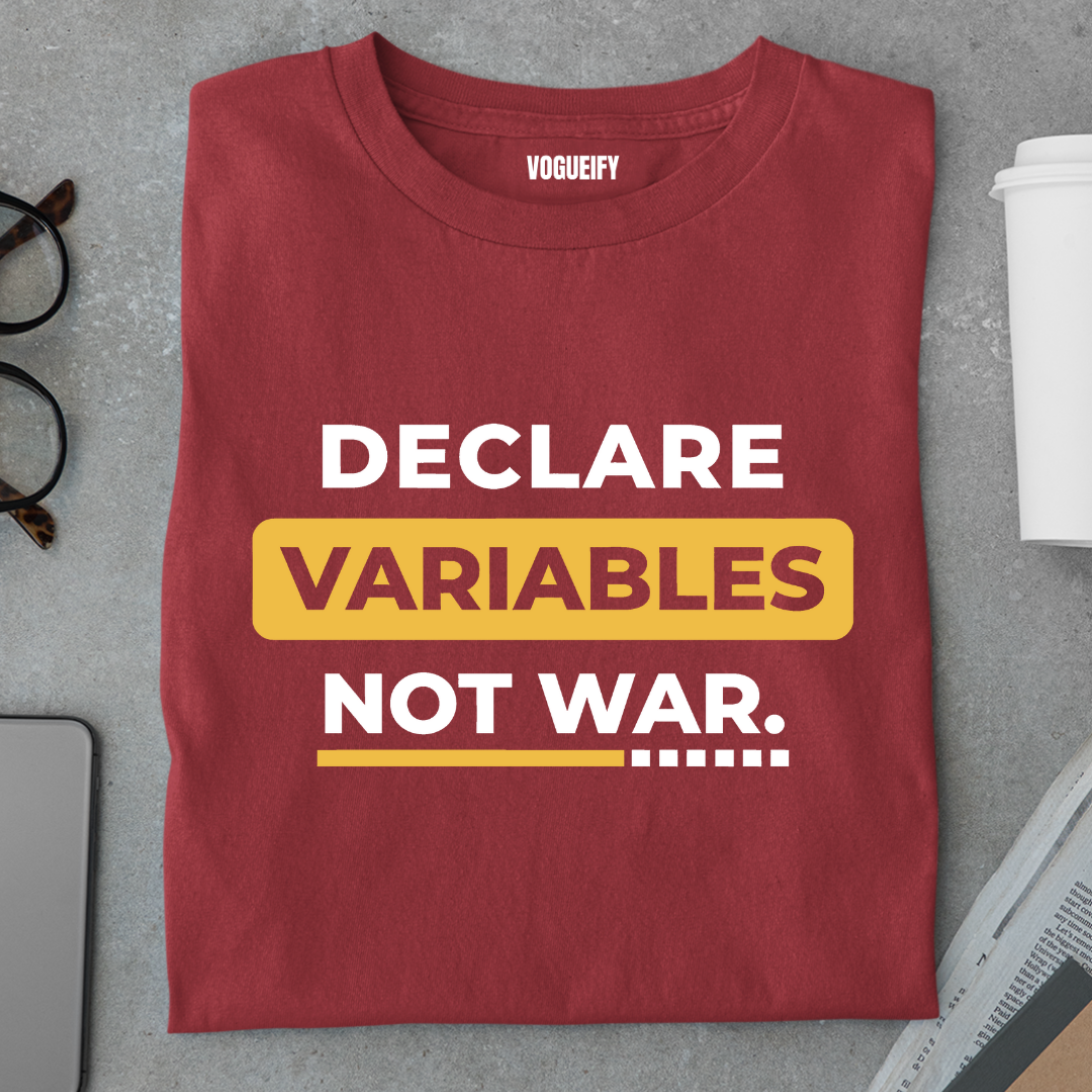 Declare Variables Not War Tee