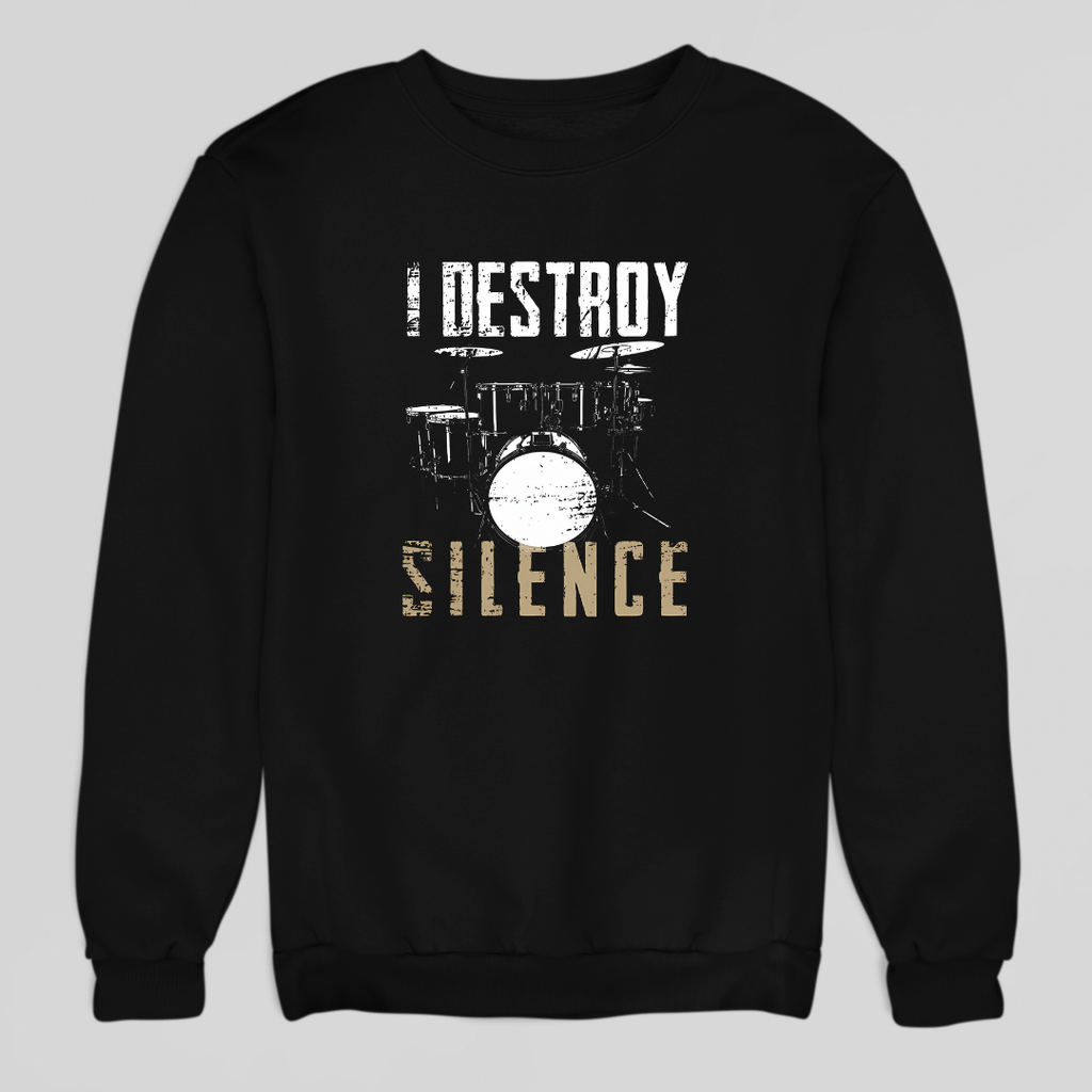 I Destroy Silence Sweatshirt