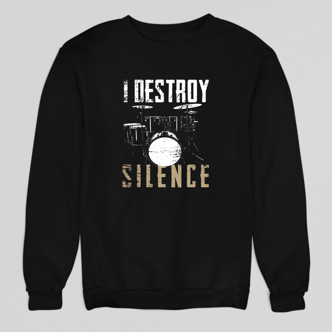 I Destroy Silence Sweatshirt