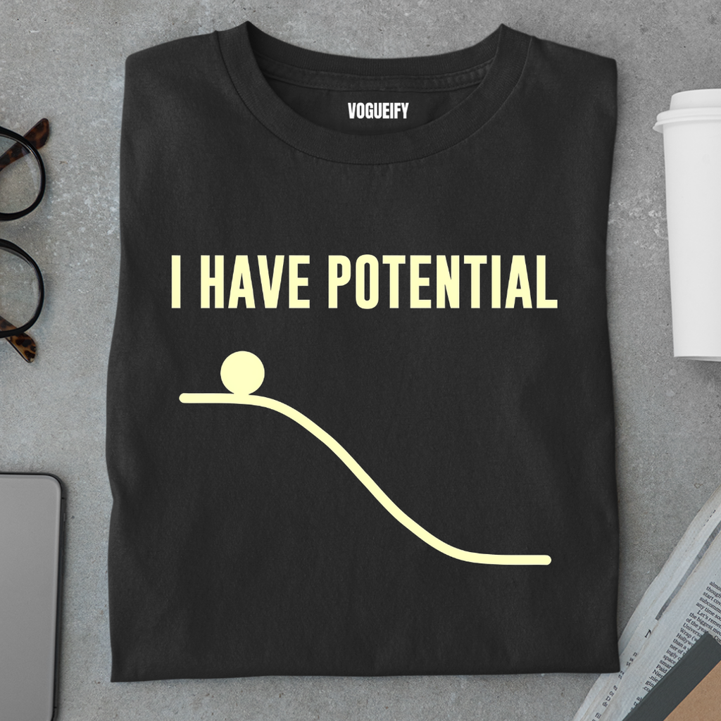 I Have Potential Energy Tee