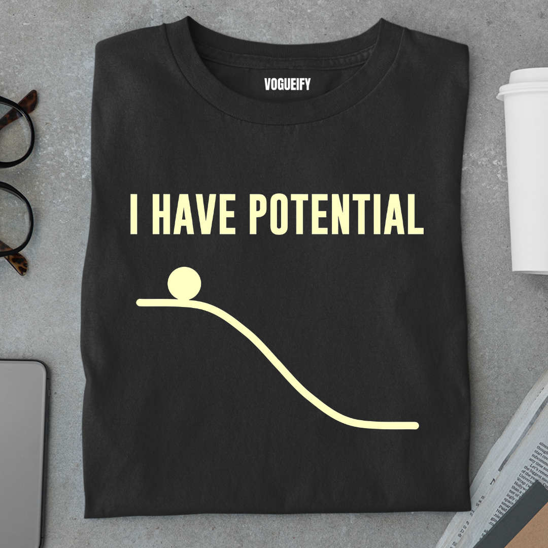 I Have Potential Energy Tee