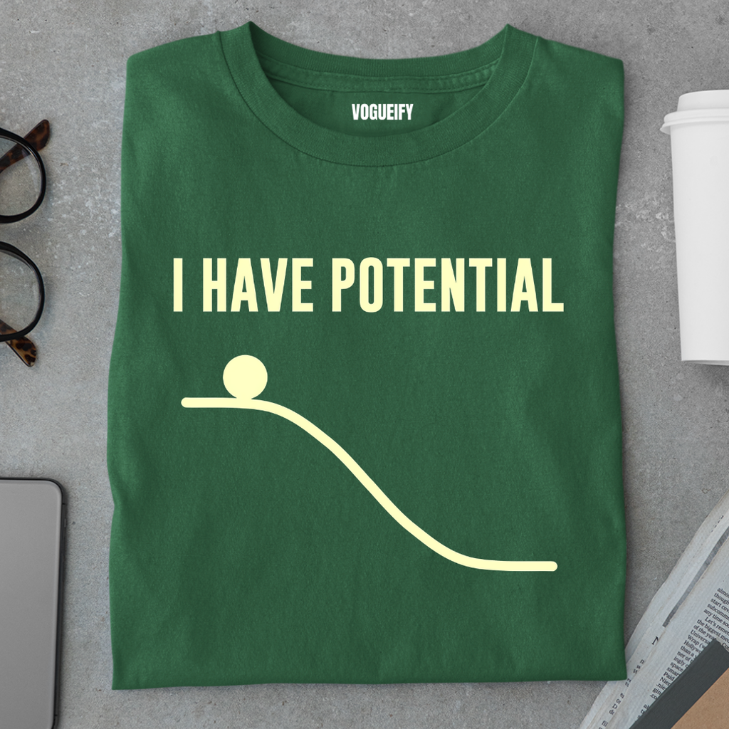 I Have Potential Energy Tee