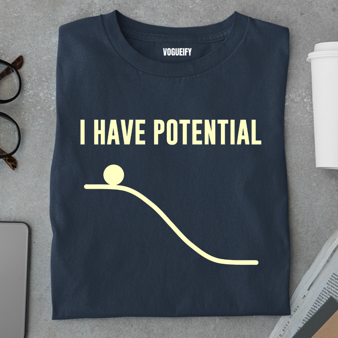 I Have Potential Energy Tee