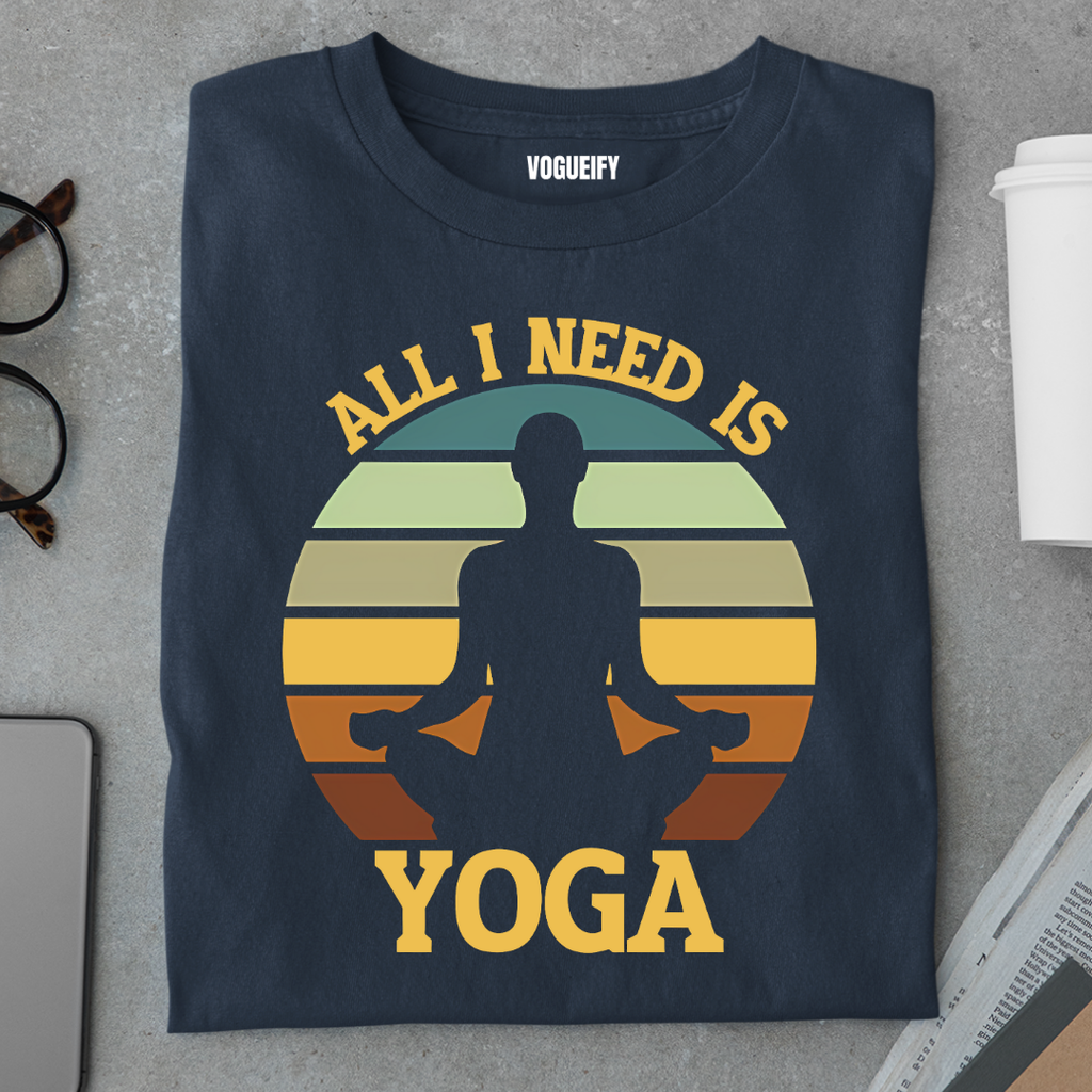All I Need is Yoga Tee