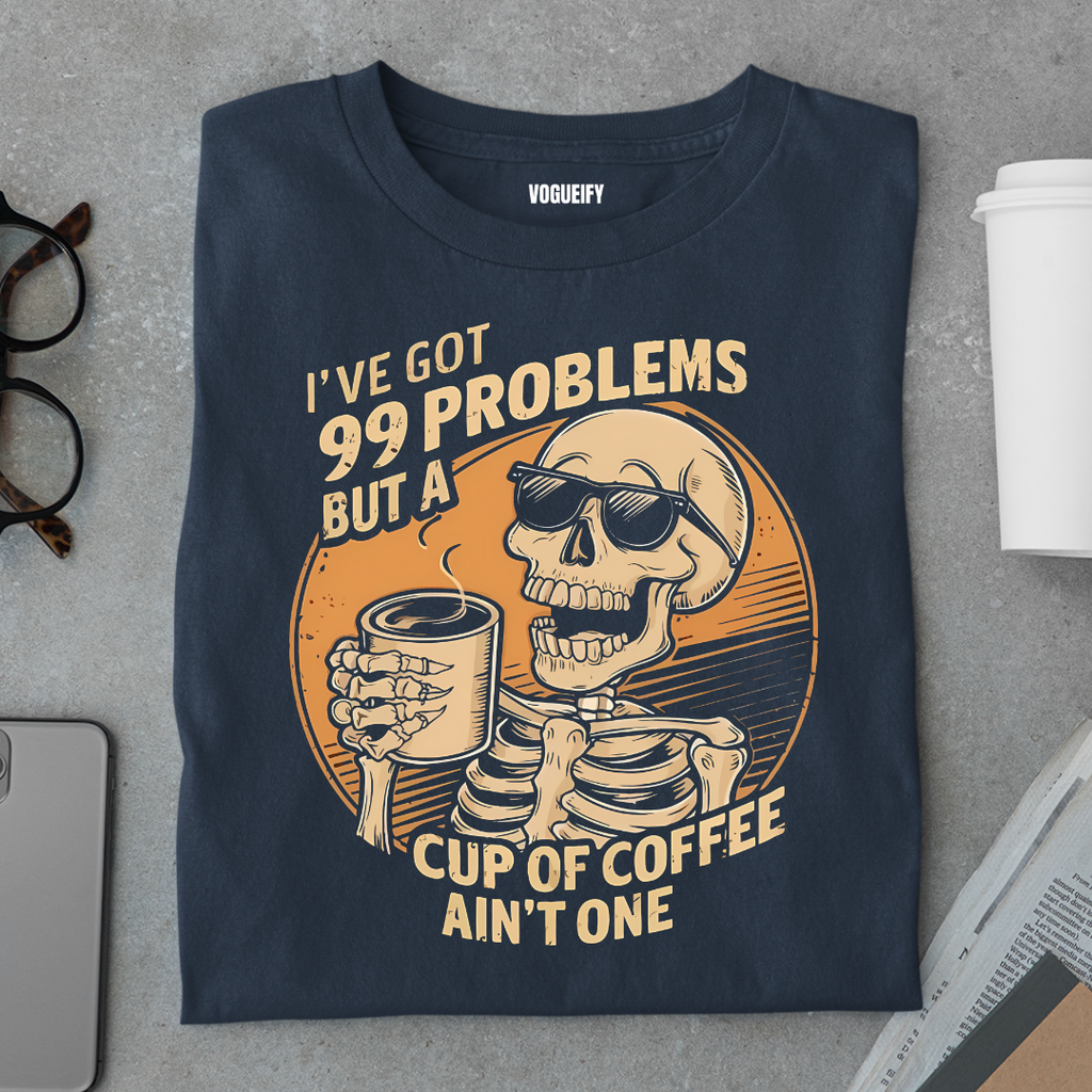 99 Problem But Not Coffee Tee