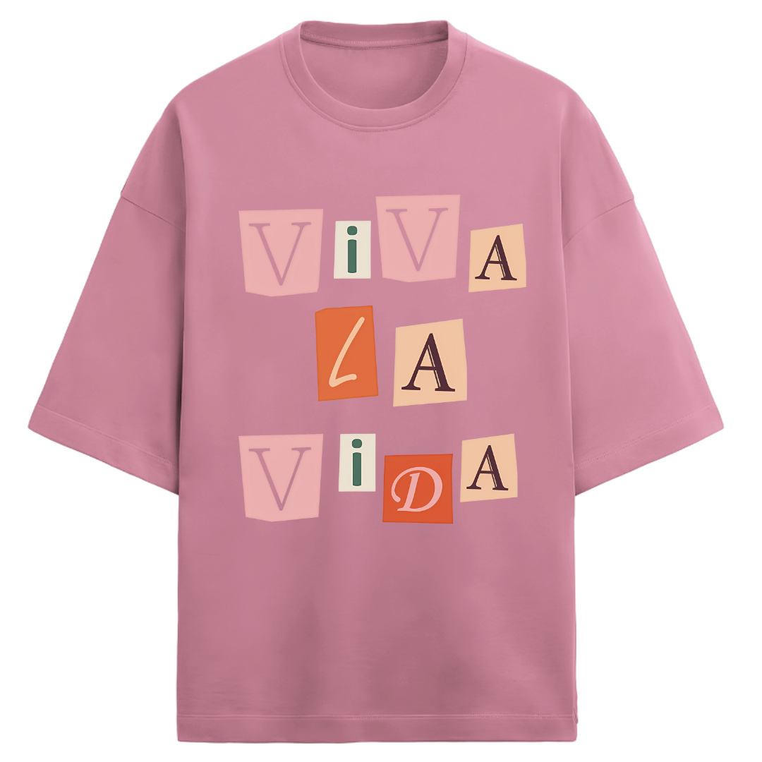 *Viva La Vida - Unisex Oversized Tee