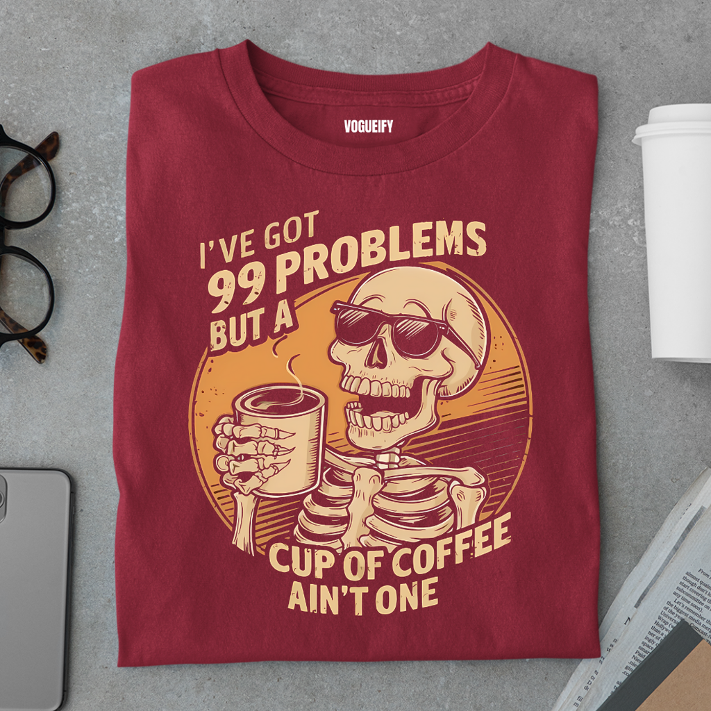 99 Problem But Not Coffee Tee