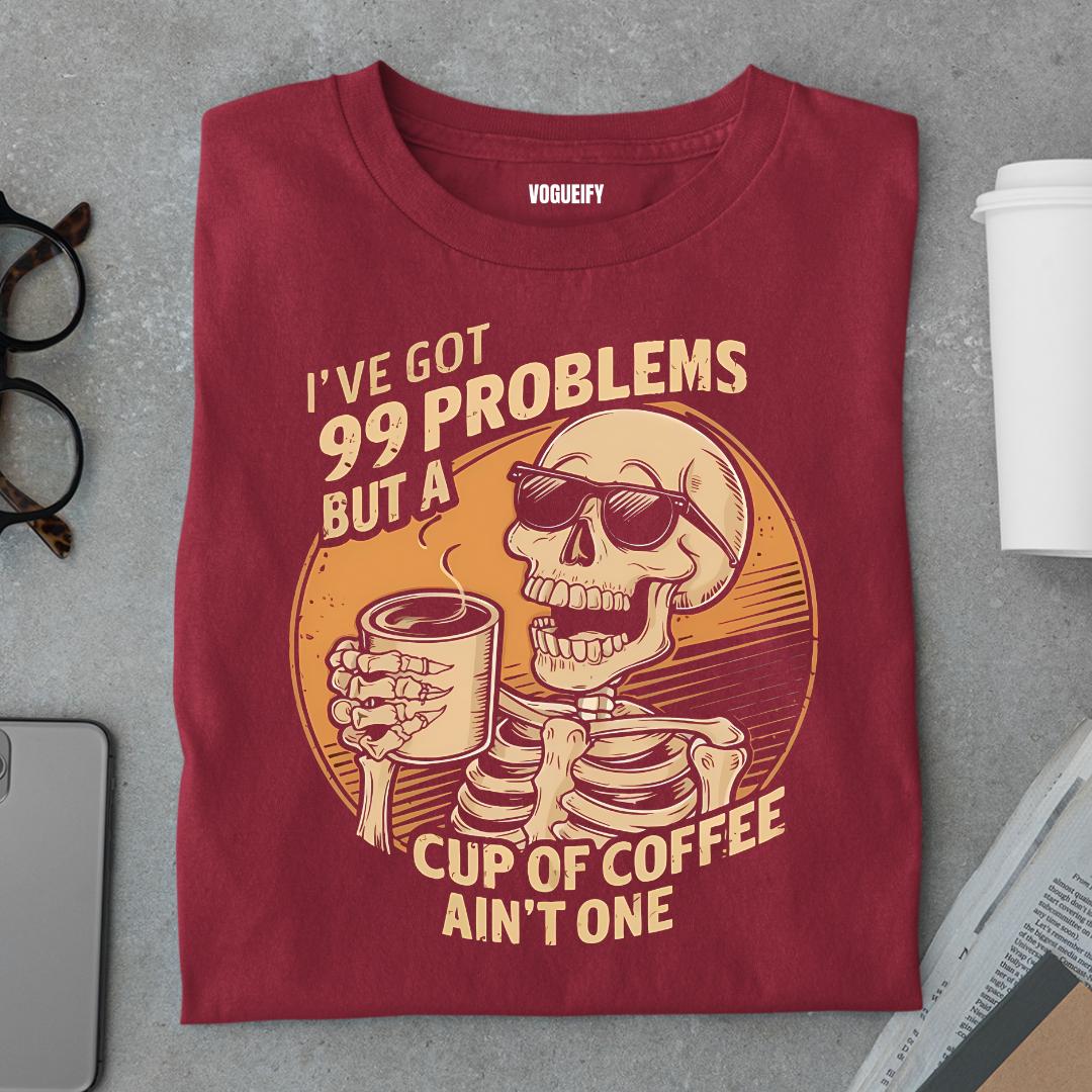99 Problem But Not Coffee Tee