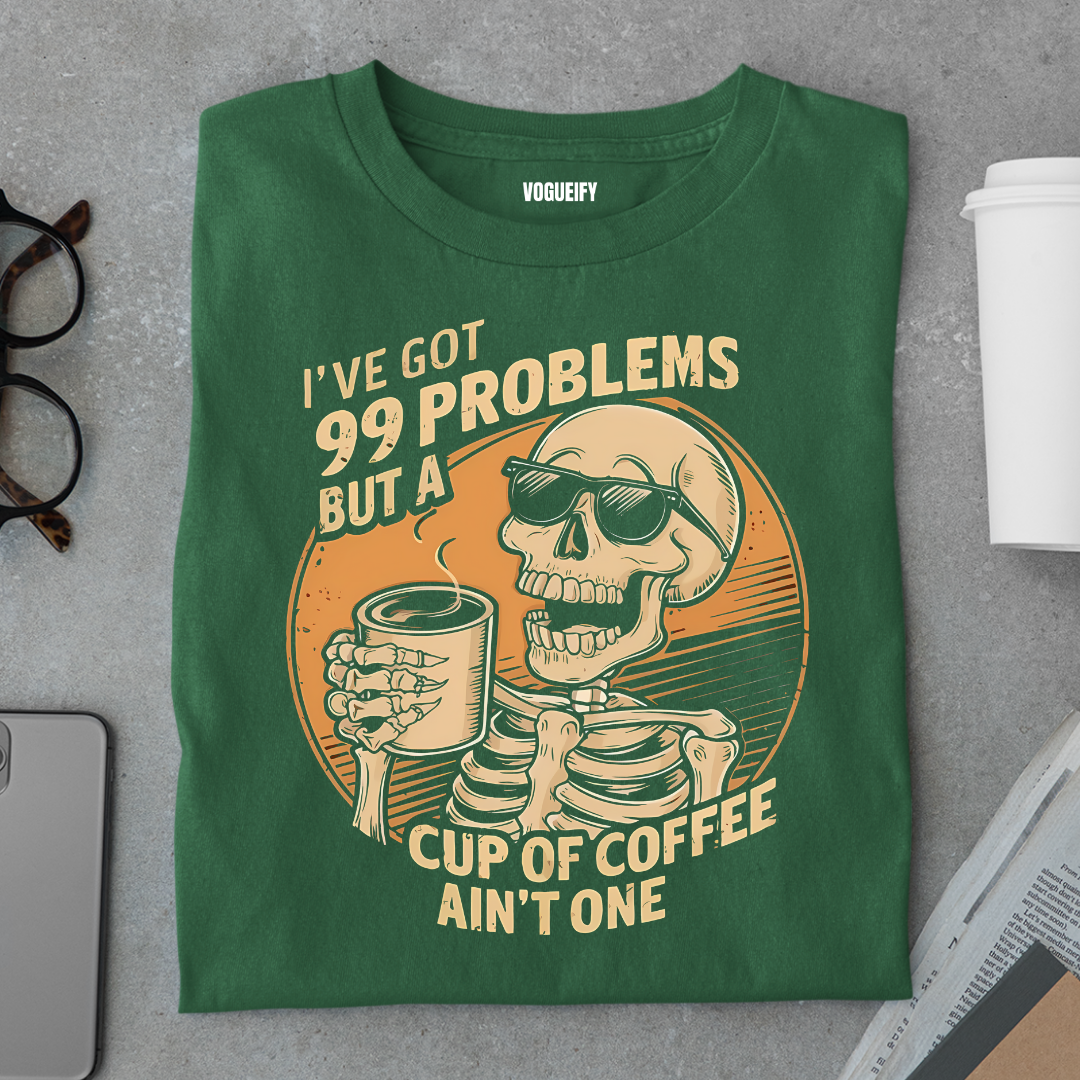 99 Problem But Not Coffee Tee