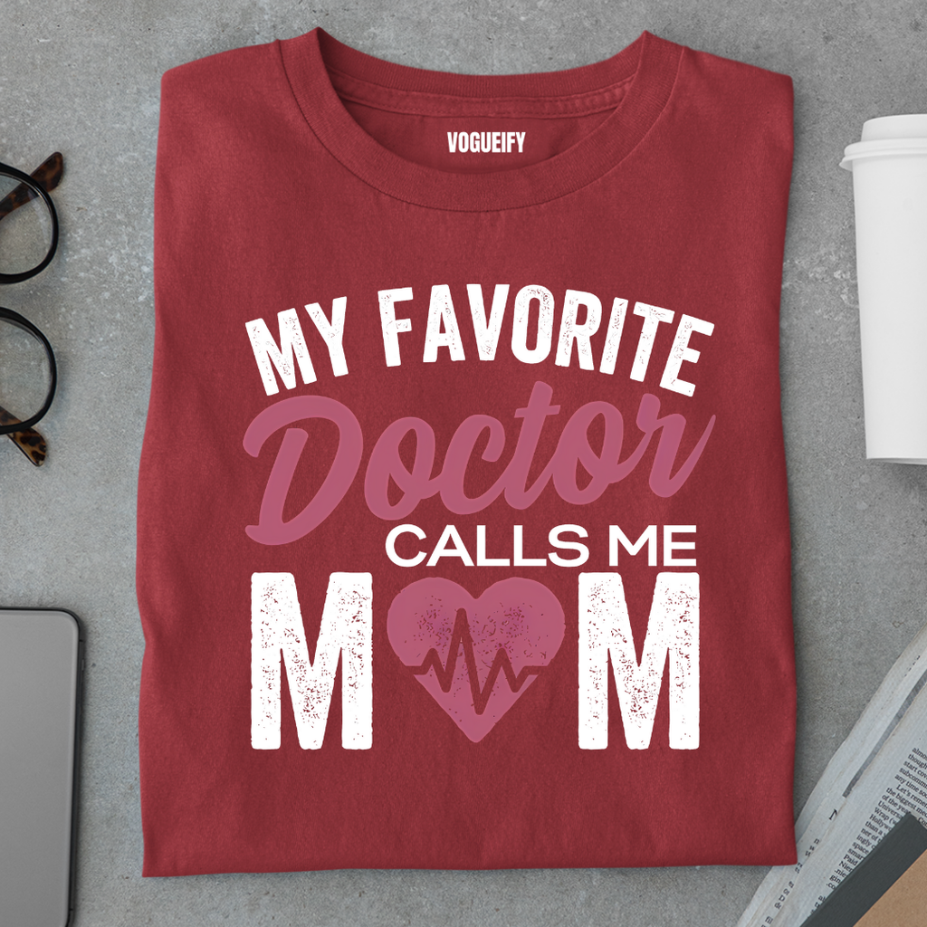 Favourite Doctor Calls Me Mom Tee