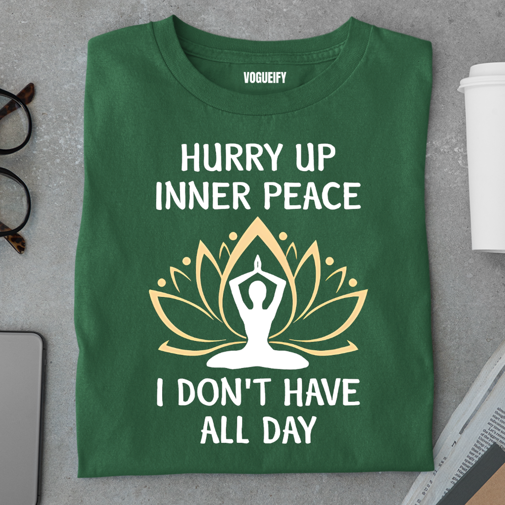 Hurry Up Inner Peace Tee