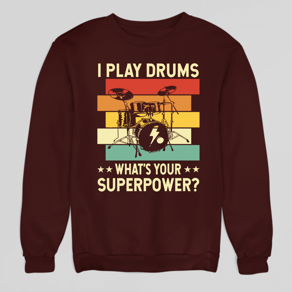 I Play Drums Sweatshirt
