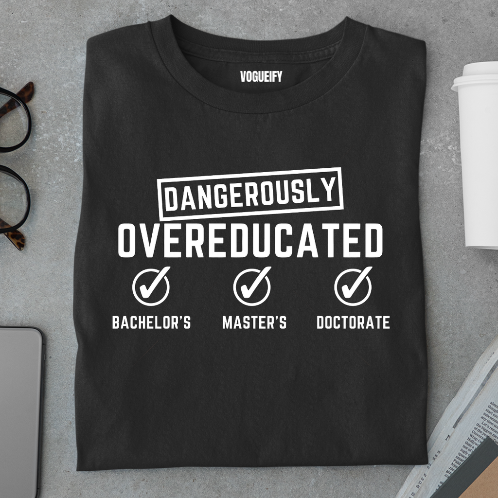 Dangerously Overeducated Tee