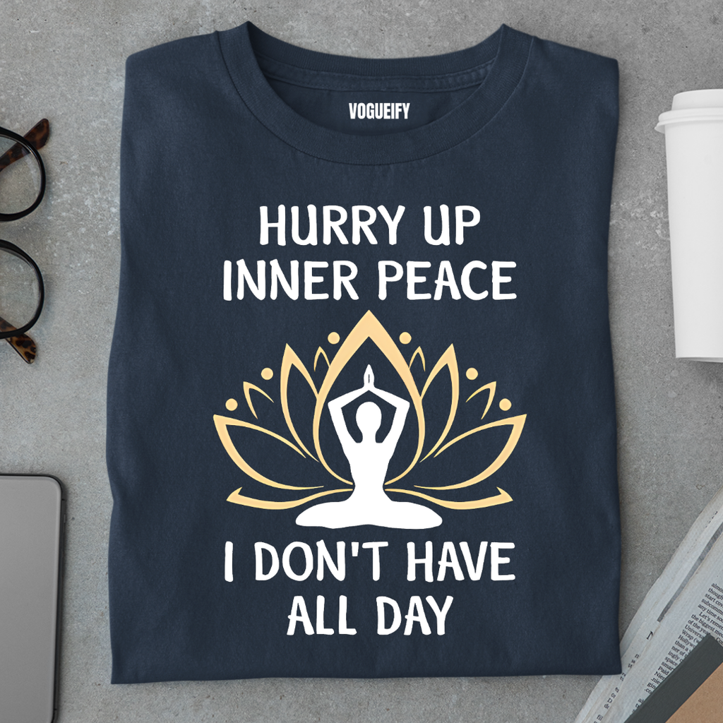 Hurry Up Inner Peace Tee