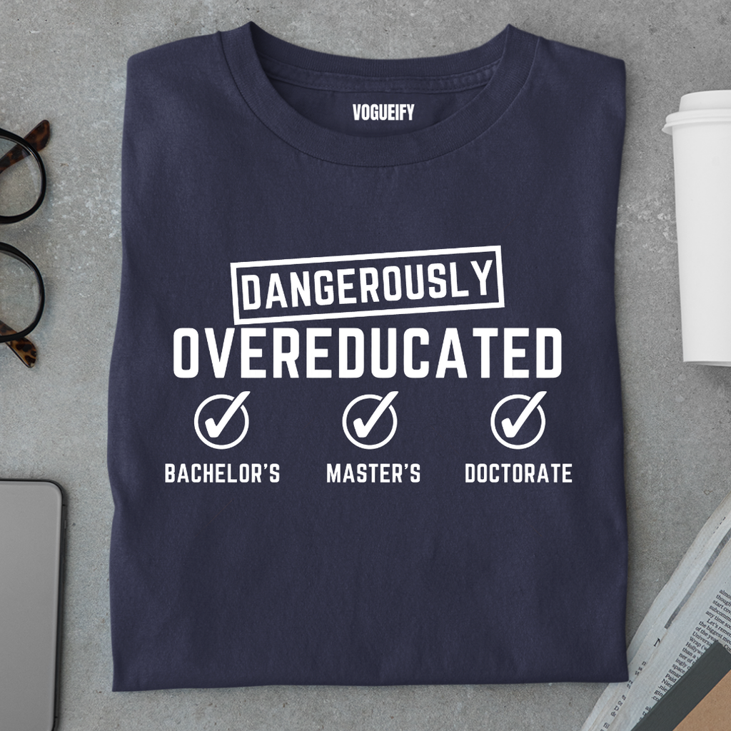 Dangerously Overeducated Tee