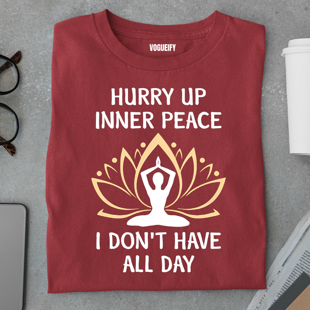 Hurry Up Inner Peace Tee