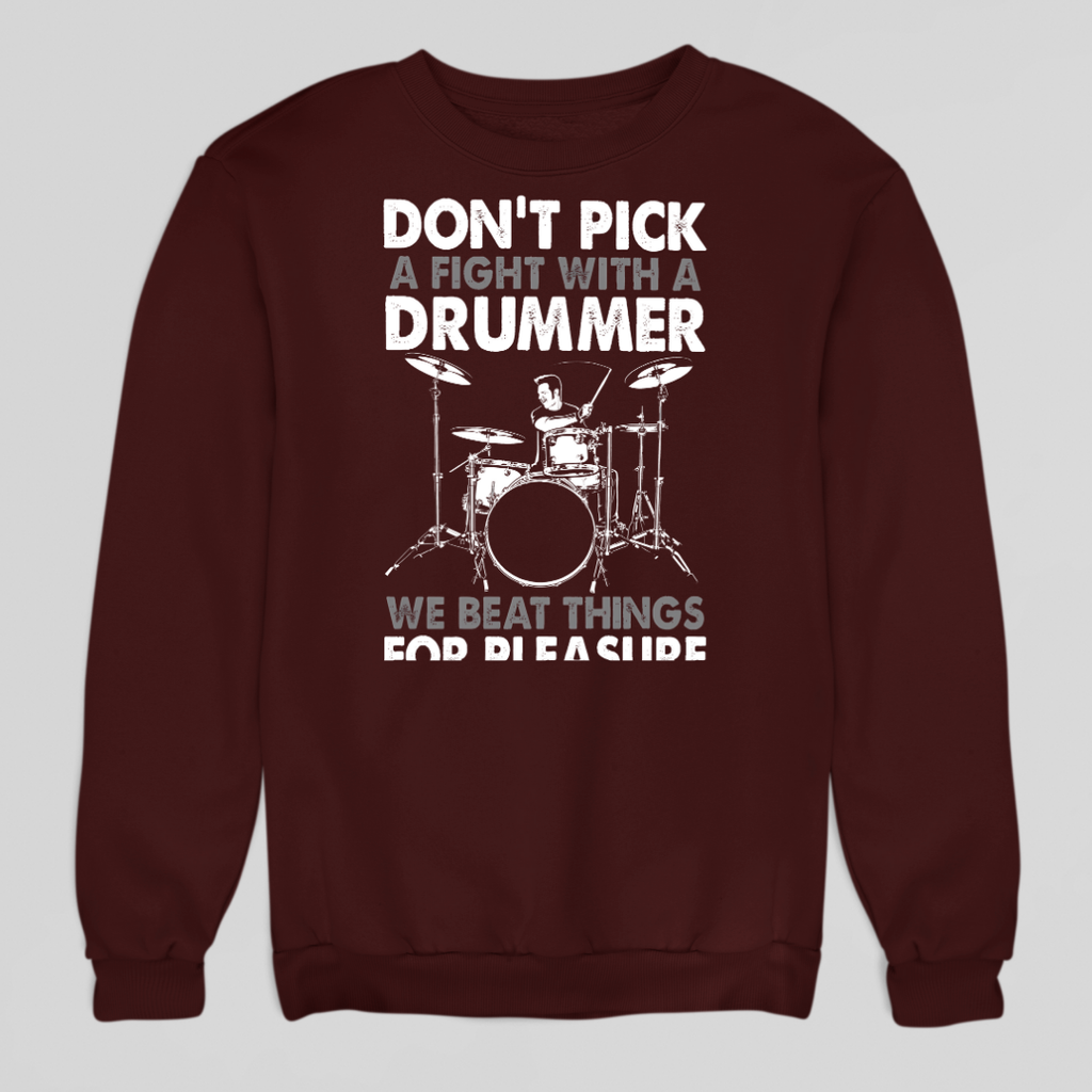 Fight With Drummer Sweatshirt