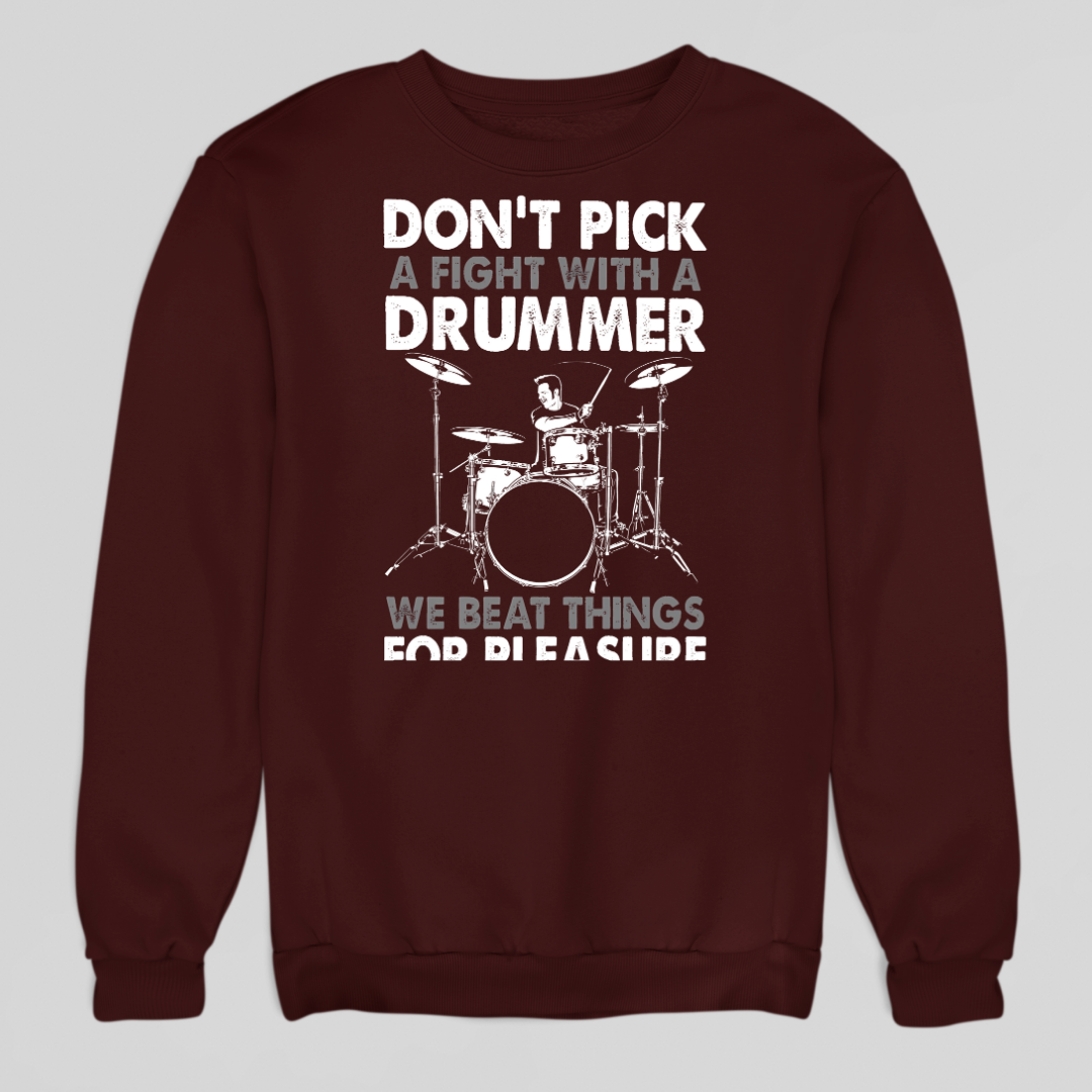 Fight With Drummer Sweatshirt