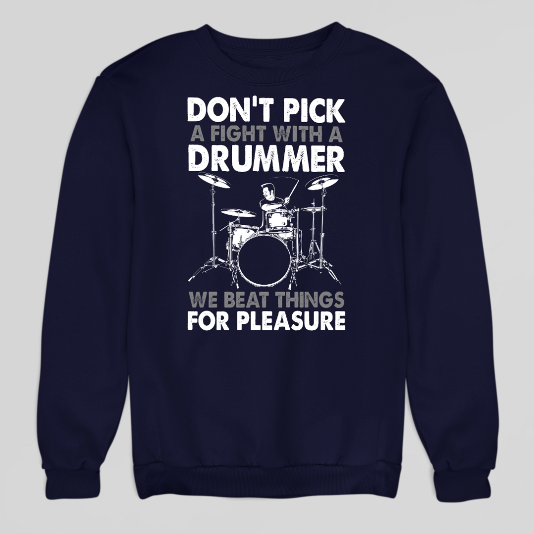 Fight With Drummer Sweatshirt